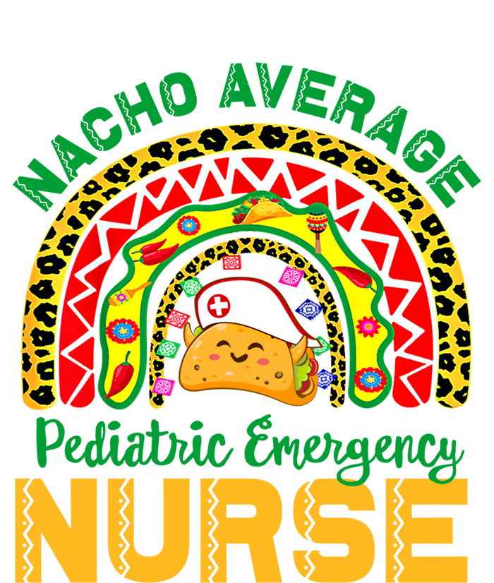 Mexican Nurse Nacho Average Pediatric Emergency Nurse Cool Gift Hoodie