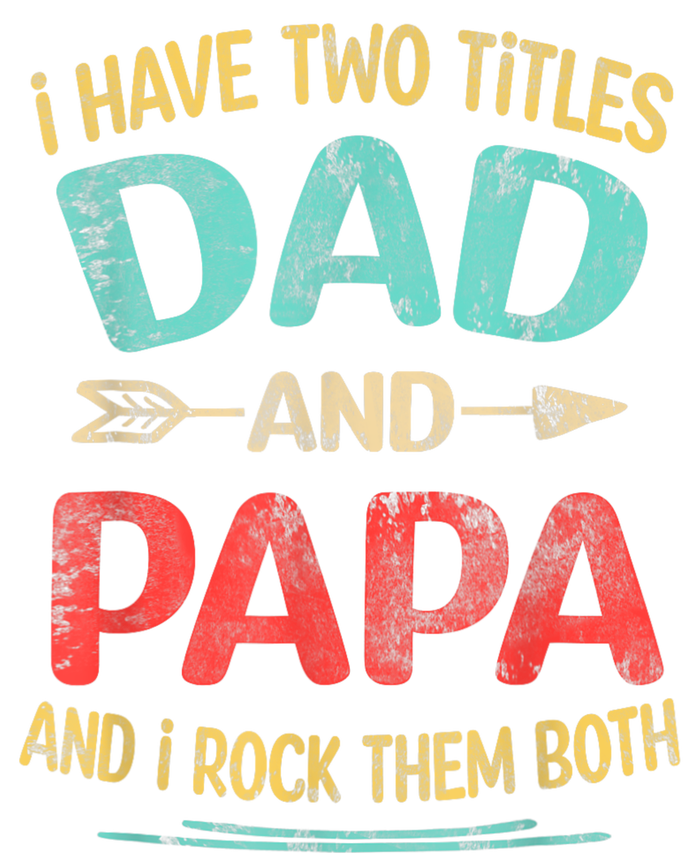 I Have Two Titles Dad And Papa Funny Fathers Day Dad Gift Drawstring Bag