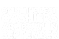 Only The Best Cashiers Are Born In September Gift Full-Length Apron With Pockets