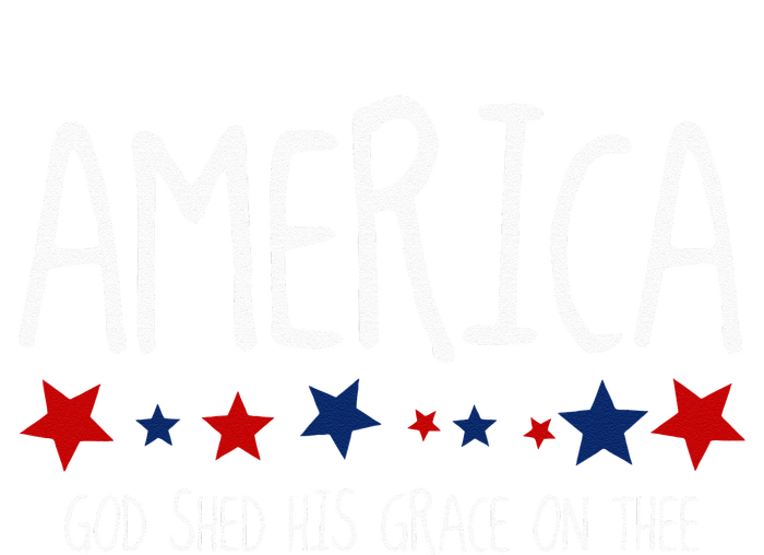 America God Shed His Grace On Thee Tee 4th Of July Men Women T-Shirt