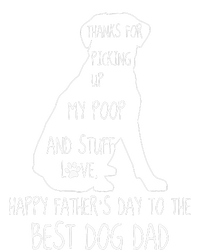 Happy Fathers Day Dog Dad Thanks For Picking Up My Poop T-Shirt