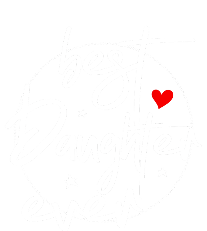 Best Daughter Ever - Daughter T-Shirt