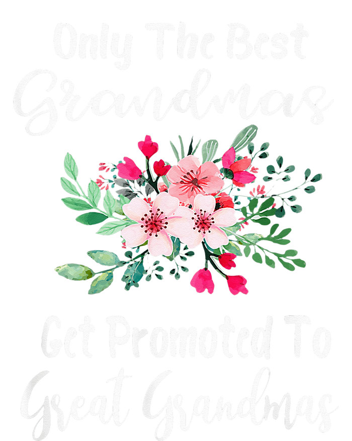 Only The Best Grandmas Get Promoted To Great Grandma Cooling Performance Crew T-Shirt