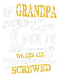 If Grandpa Cant Fix It Were All Screwed Fathers Day Funny Long Sleeve Shirt