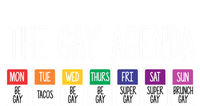 The Gay Weekly Agenda Funny Lgbt Pride Rainbow Cute Gift T-Shirt