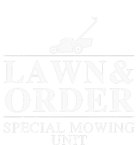 Lawn & Order Special Mowing Unit Funny Dad Joke T-Shirt