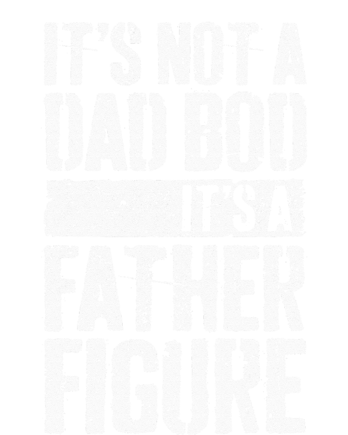 Its Not A Dad Bod Its A Father Figure Womens Funnel Neck Pullover Hood