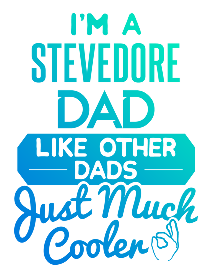 Cool Fathers Day Design Stevedore Dad Gift T-Shirt