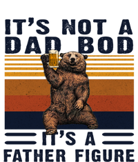 Dad Bod Gift Bear Its Not A Dad Bod Its A Father Figure Gift T-Shirt