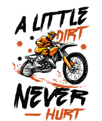 A Little Dirt Never Hurt Motorcross Dirt Bike T-Shirt