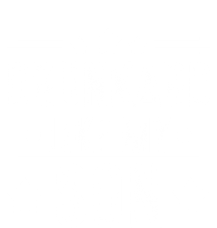 Drunkard Like My Son Father Gift T-Shirt