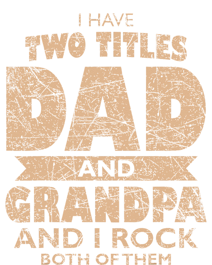 I Have Two Titles Dad And Grandpa Father's Day Best Grandpa Sustainable Bucket Hat