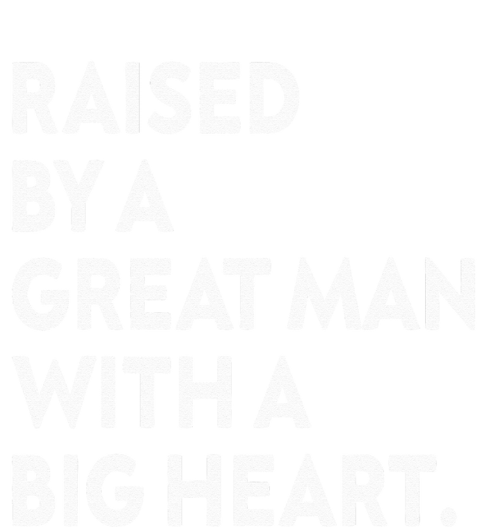 Father’s Day Quote Raised By A Great Man With A Big Heart Magnet