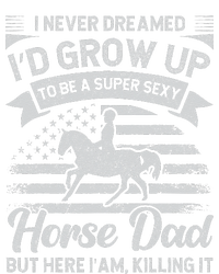 I Never Dreamed Id Grow Up To Be A Super Sexy Horse Dad Women's V-Neck T-Shirt