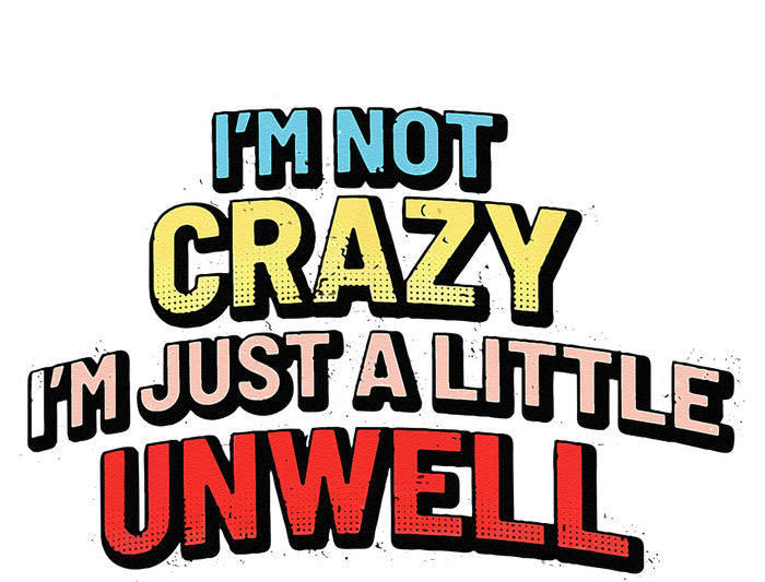 Im Not Crazy Im Just A Little Unwell Coaster