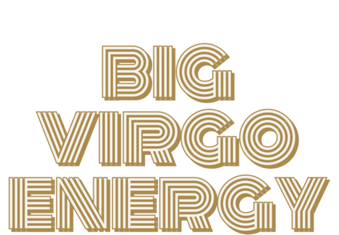 Big Virgo Energy Astrology Gift T-Shirt