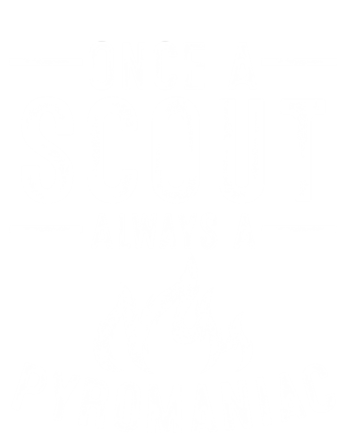 Funny Always A Pyroiac Cool Scout Gift T-Shirt