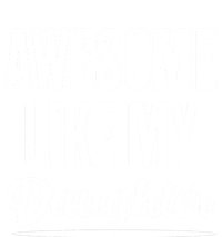 Awesome Like My Daughter Funny Fathers Day From Daughter Sweatshirt