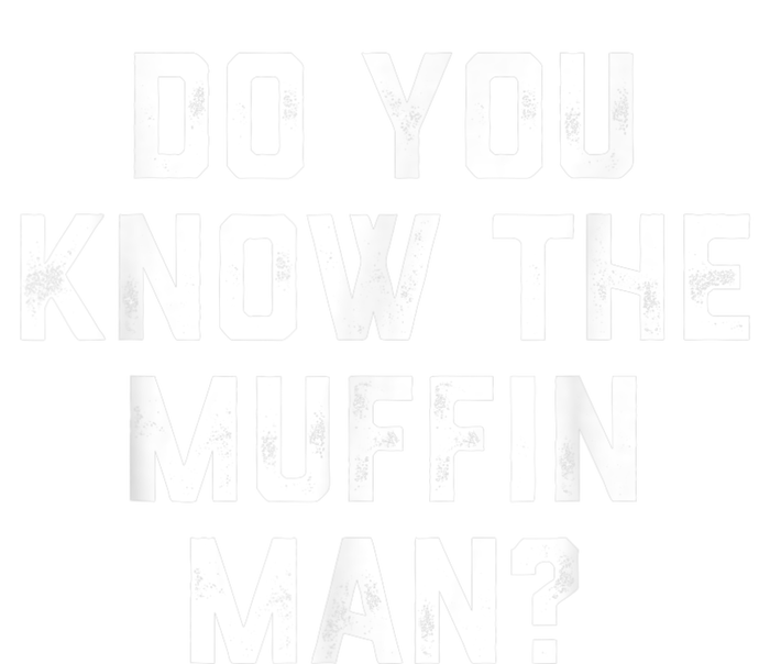 Do You Know The Muffin Man Humor Tee Women's Perfect Tri Tunic Long Sleeve Shirt