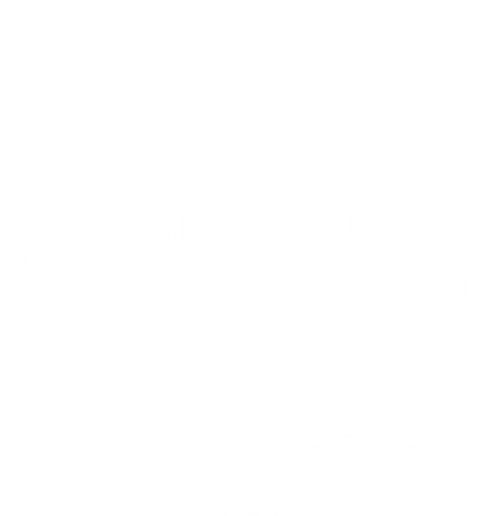 Go Ask Your Father Funny Mom Gift Mothers Day Joke Gift T-Shirt