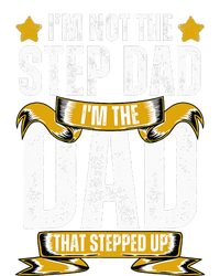 I'm Not The Step Dad I'm The Dad That Stepped Up Fathers Day Women's Crop Top Tee