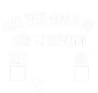 Are You Good At Axe Throwing? T-Shirt