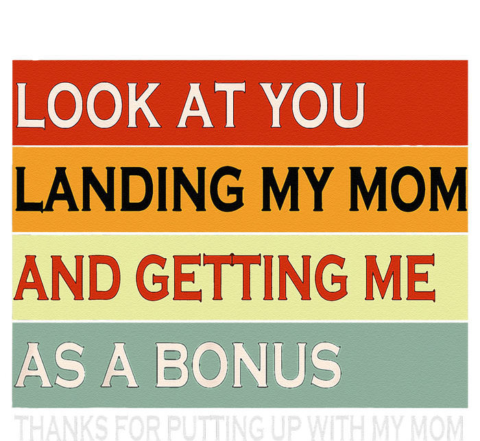 look at you landing my mom and getting me as a bonus gifts T-Shirt