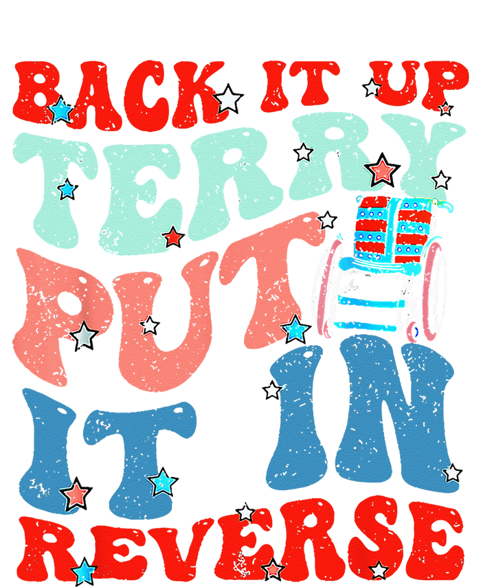 Groovy Back It Up Terry Put It In Reverse 4th Of July Funny Tall Hoodie