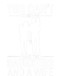 Father Day You Can´t Scare Me I Have 2 Daughters And A Wife Flexfit Unipanel Trucker Cap