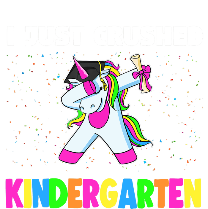 I just crushed Kindergarten Graduation Unicorn T-Shirt