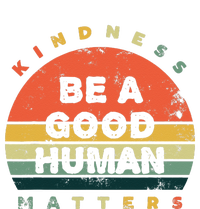 Be A Good Human Kindness Matters Sweatshirt