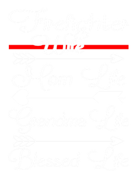 Firefighter Wife Mom Life Grandma Life Blessed Life Gift T-Shirt