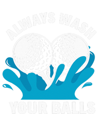 Always Wash Your Balls Funny Golf T-Shirt