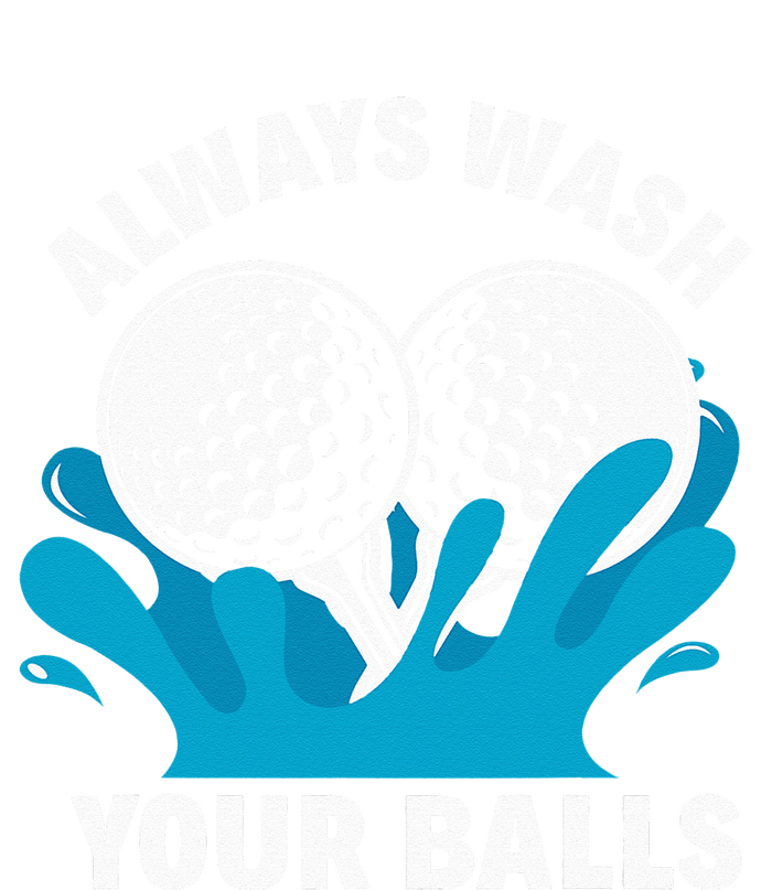 Always Wash Your Balls Funny Golf T-Shirt