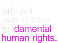 Just Want to Have Fundamental Human Rights T-Shirt