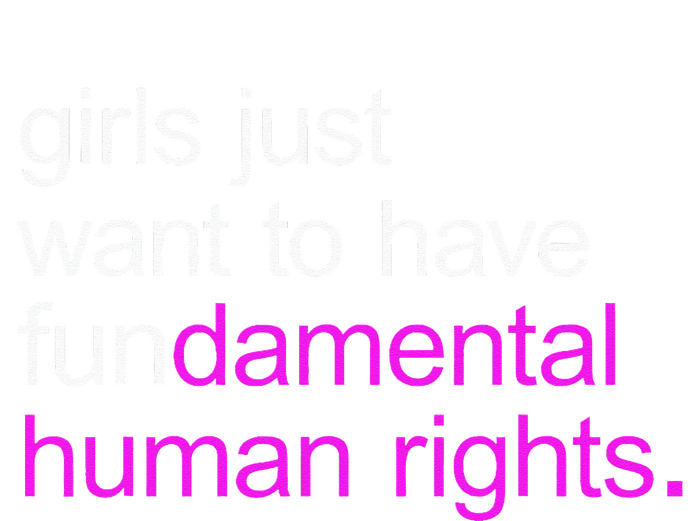 Just Want to Have Fundamental Human Rights T-Shirt