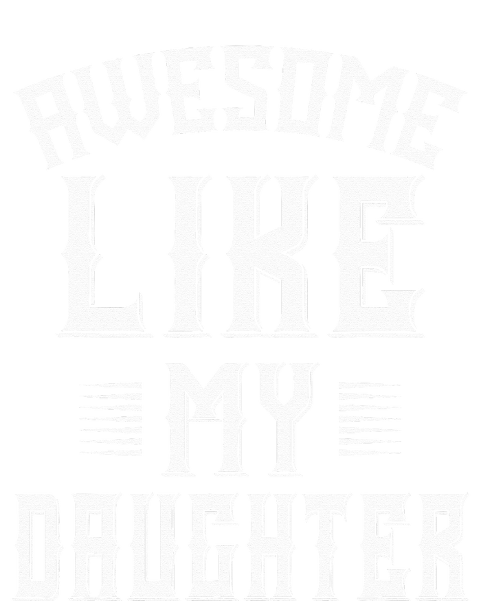 Awesome Like My Daughter Funny Fathers Day Dad Baby Bodysuit