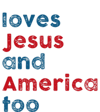 Loves Jesus And America Too Patriotic  Proud T-Shirt