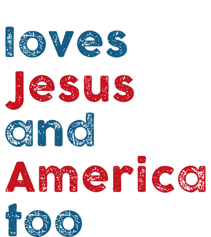 Loves Jesus And America Too Patriotic  Proud T-Shirt