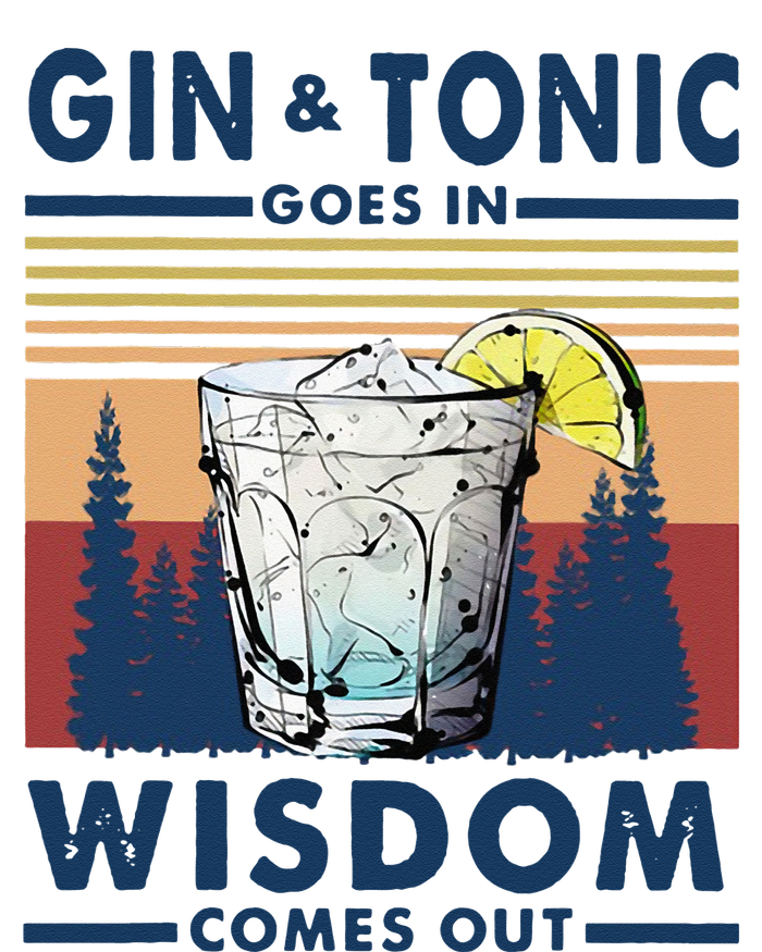 Gin Goes In Wisdom Comes Out And Tonic Tall T-Shirt