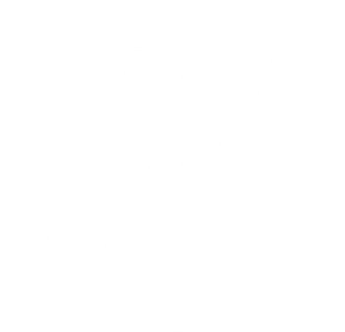 Funny Virgo: Because Im A Virgo Astrology Funny Gift Full-Length Apron With Pockets