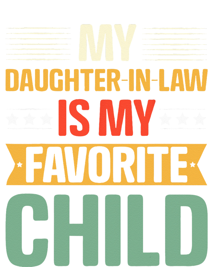 My Daughter In Law Is My Favorite Child Funny Family Humor T-Shirt