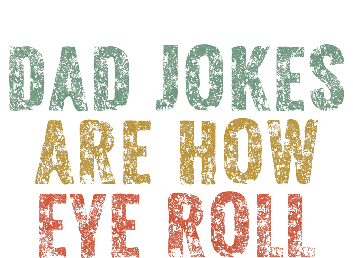 Dad Jokes Are How Eye Roll Funny Dad Gift Papa Father Day Women's Fleece Hoodie