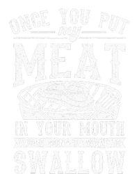 Funny Once You Put My Meat In Your Mouth Grilling Grill BBQ Womens Cotton Relaxed Long Sleeve T-Shirt