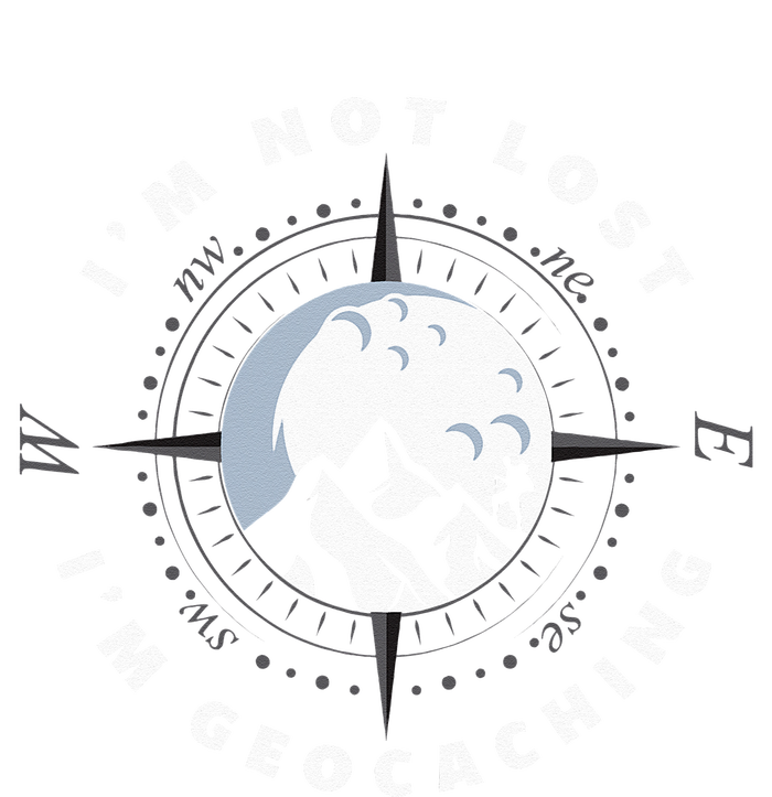 Im Not Lost Im Geocacher Funny Geocacher Geocache T-Shirt