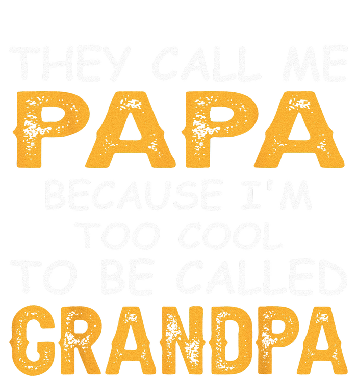 They Call Me Papa Because Im Too Cool To Be Grandpa Cropped Pullover Crew