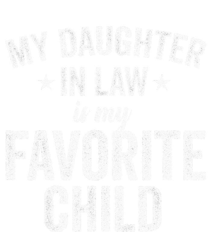 My Daughterinlaw Is My Favorite Child Funny Quote T-Shirt