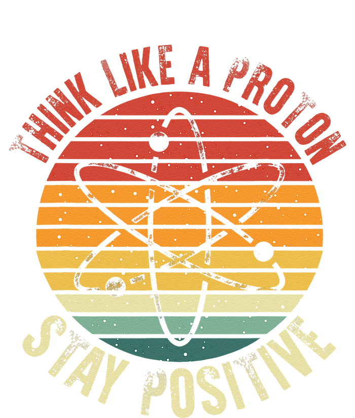 Nerd Think Like A Proton Stay Positive Retro Chemistry Tie-Dye T-Shirt