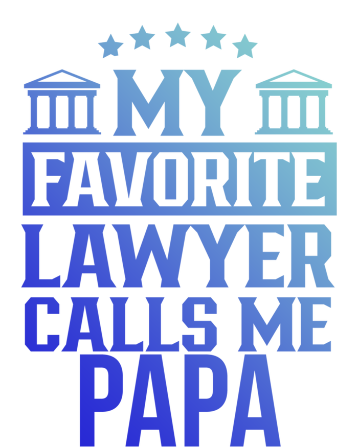 My Favorite Lawyer Calls Me Papa Firm Law School Student Dad Gift Women's T-Shirt