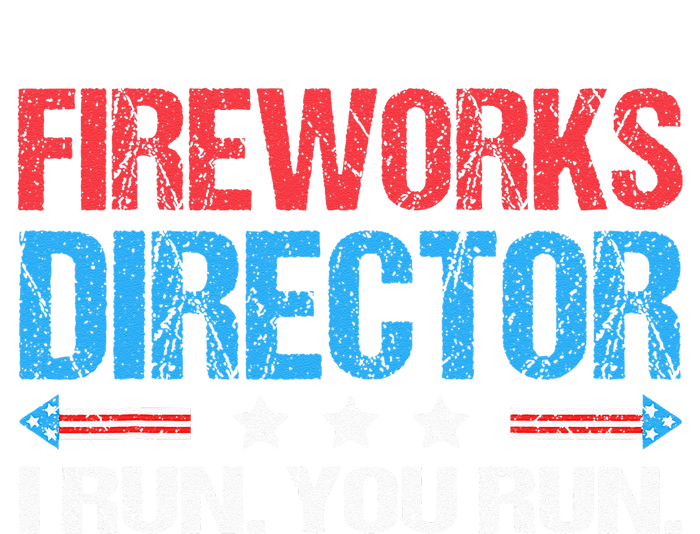 Fireworks Director I Run You Run Funny 4th Of July T-Shirt